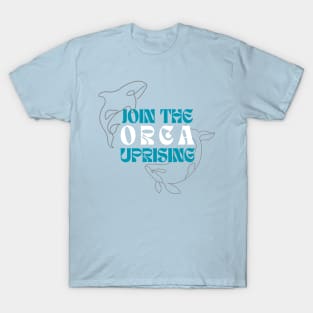 join the Orca Uprising T-Shirt